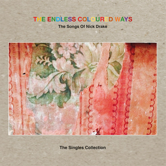 Various Artists - The Endless Coloured Ways: The Songs Of Nick Drake - The Singles Collection - 7