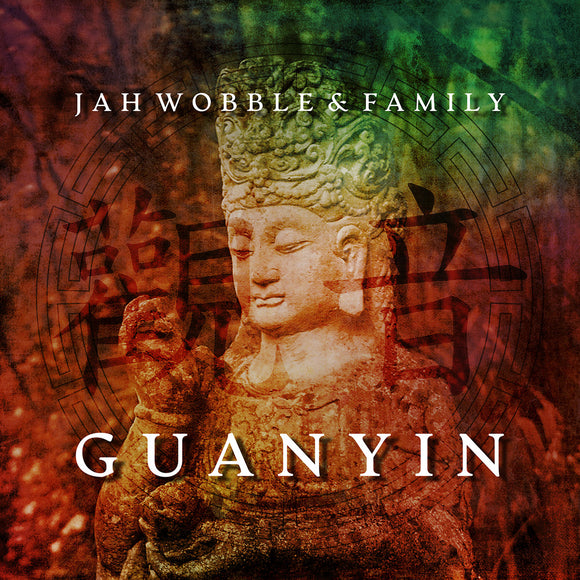 Jah Wobble & Family - Guanyin LP
