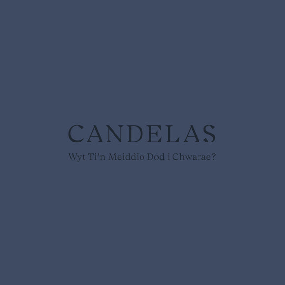 Candelas - Wyt Ti'n Meiddio Dod i Chwarae CD