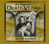 Death Vessel : Stay Close (CD, Album, Dig)