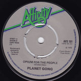Planet Gong (2) : Opium For The People (7")