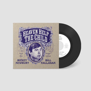 Mickey Newbury & Bill Callahan - Heaven Help The Child 7"