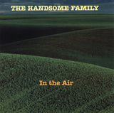 The Handsome Family : In The Air (CD, Album)