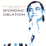 Aloke Dutta : Spondaic Oblation (CD, Album)