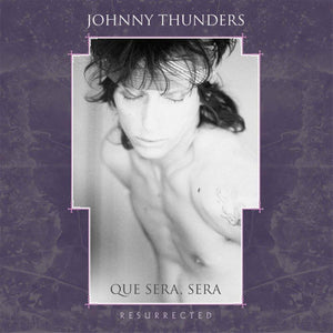 Johnny Thunders - Que Sera, Sera (Resurrected) 3CD/2LP