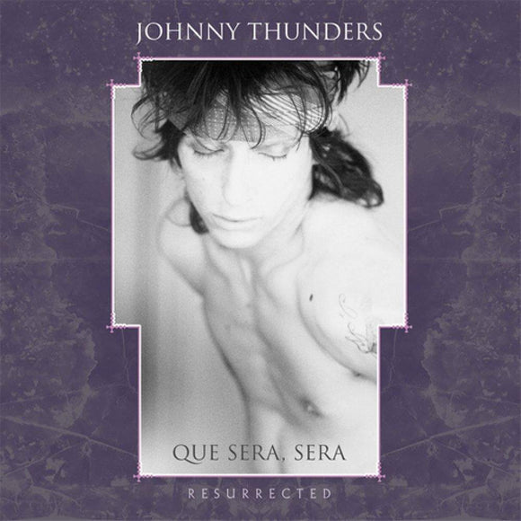 Johnny Thunders - Que Sera, Sera (Resurrected) 3CD/2LP