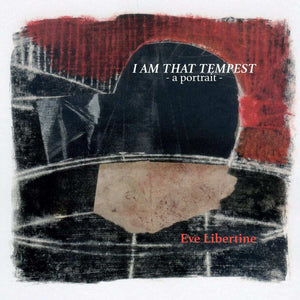 Eve Libertine - I Am That Tempest CD