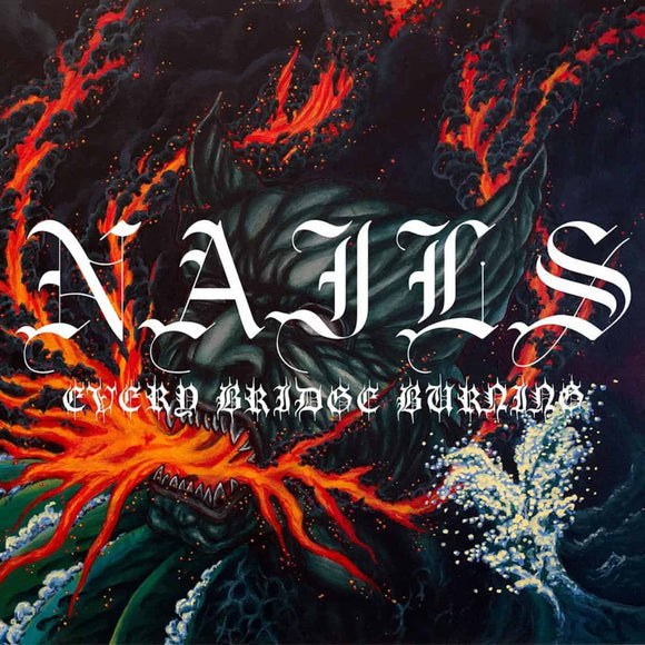 Nails - Every Bridge Burning CD/LP