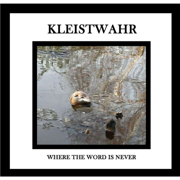 Kleistwahr - Where The Word Is Never CD