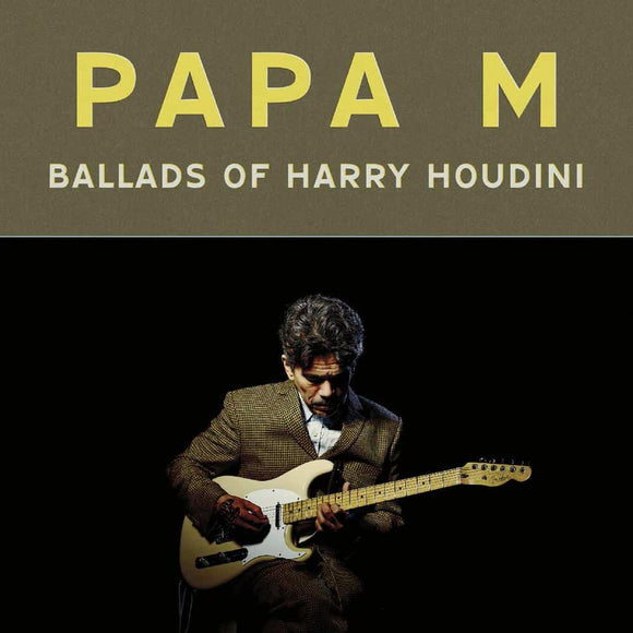 Papa M - Ballads Of Harry Houdini LP