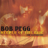 Bob Pegg : Keeper Of The Fire - The Anthology (2xCD, Comp)