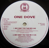One Dove : Why Don't You Take Me (12", Single)