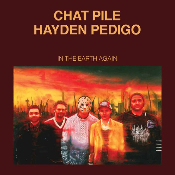 Chat Pile And Hayden Pedigo - In The Earth Again LP/LP