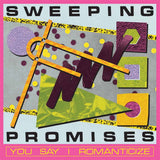 Sweeping Promises - You Say I Romanticize CD/LP