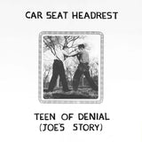 Car Seat Headrest - Teen Of Denial: Joe’s Story CD/2LP