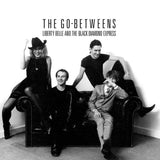 The Go-Betweens - Liberty Belle And The Black Diamond Express CD/LP