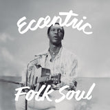 Various Artists - Eccentric Folk Soul LP
