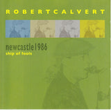 Robert Calvert : Ship Of Fools (Newcastle 1986) (2xCD)