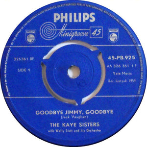 The Kaye Sisters : Goodbye Jimmy, Goodbye / Dancing With My Shadow (7", Single)