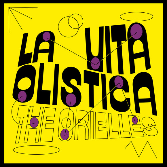 The Orielles - La Vita Olistica LP