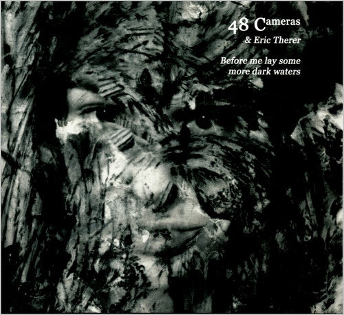 48 Cameras & Eric Therer : Before Me Lay Some More Dark Waters (CD, Album)