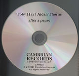 Toby Hay | Aidan Thorne : After A Pause (CDr, Album, Ltd)
