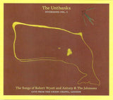 The Unthanks : The Songs Of Robert Wyatt And Antony & The Johnsons - Live From The Union Chapel, London (CD, Album)
