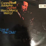 The Cannonball Adderley Quintet : Mercy, Mercy, Mercy! - Live At "The Club" (LP, Album)