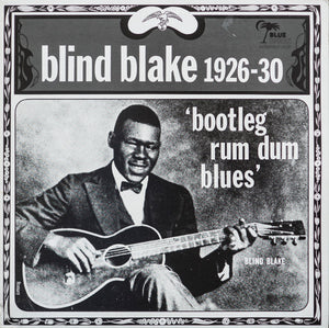 Blind Blake : 1926-30 - Bootleg Rum Dum Blues (LP, Comp)