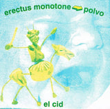 Erectus Monotone / Polvo : El Cid (7")