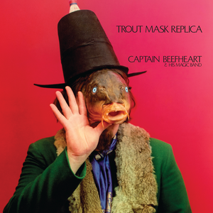 Captain Beefheart & His Magic Band - Trout Mask Replica 2LP
