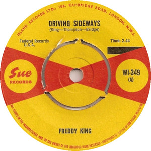 Freddy King* : Driving Sideways (7")