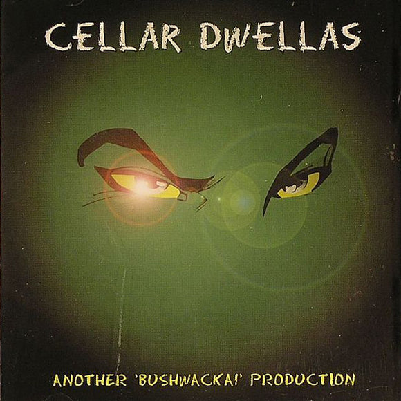Bushwacka! : Cellar Dwellas (CD, Album)