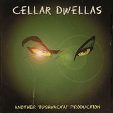Bushwacka! : Cellar Dwellas (CD, Album)