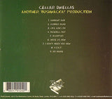 Bushwacka! : Cellar Dwellas (CD, Album)