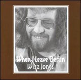 Wizz Jones : When I Leave Berlin (CD, Album, RE)