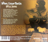 Wizz Jones : When I Leave Berlin (CD, Album, RE)