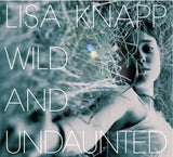 Lisa Knapp : Wild And Undaunted (CD, Album)