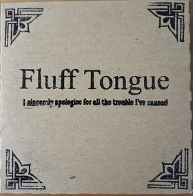 Fluff Tongue - I Sincerely Apologise For All The Trouble I've Caused CD
