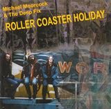 Michael Moorcock's Deep Fix : Roller Coaster Holiday (CD, Album)