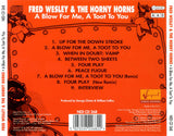 Fred Wesley And The Horny Horns* Featuring Maceo Parker : A Blow For Me, A Toot To You (CD, Album, RE, RM)