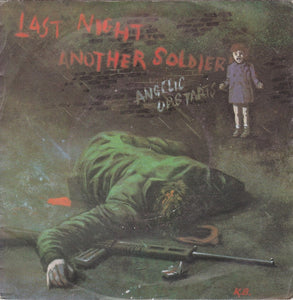 Angelic Upstarts : Last Night Another Soldier (7", Single)