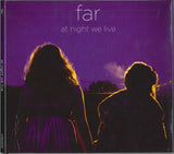 Far : At Night We Live (CD, Album, Dig)