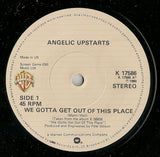 Angelic Upstarts : We Gotta Get Out Of This Place (7", Single, Dam)
