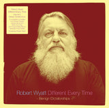 Robert Wyatt : Different Every Time Volume 2 (Benign Dictatorships) (2xLP, Comp)