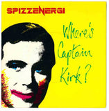 Spizzenergi : Where's Captain Kirk? (7", Single, RE)