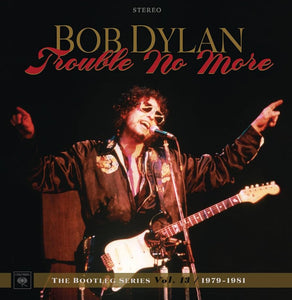 Bob Dylan - Trouble No More: The Bootleg Series Vol. 13 (1979-1981) 2CD