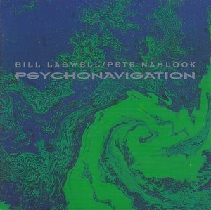 Bill Laswell / Pete Namlook : Psychonavigation (CD, Album)