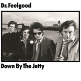 Dr. Feelgood - Down By The Jetty CD/LP