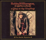 Robin Williamson & His Merry Band : A Glint At The Kindling & Five Bardic Mysteries (CD, Album, Comp, RE)